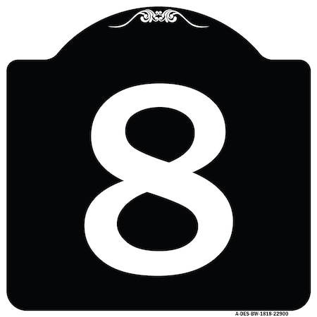Signmission Sign with Number 8 Heavy-Gauge Aluminum Architectural Sign, 18" x 18", BW-1818-22900 A-DES-BW-1818-22900